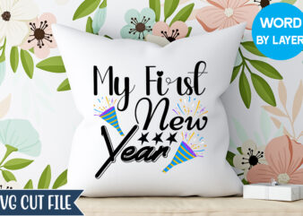 My First New Year Svg Design, My First New Year T-shirt Design, Happy New Year 2023 SVG Bundle, New Year SVG, New Year Outfit svg, New Year quotes svg, New
