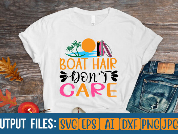 Boat hair don’t care vector t-shirt design