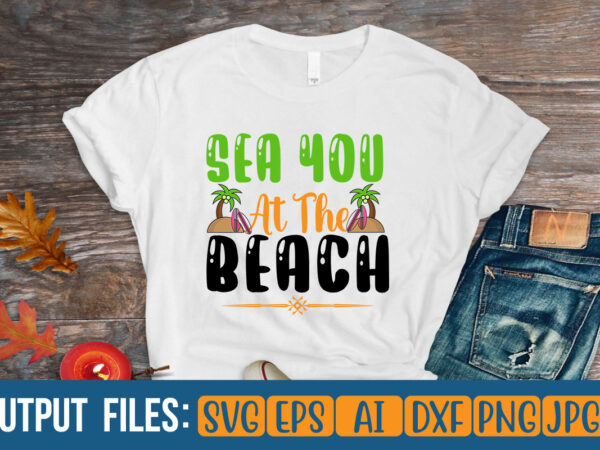 Sea you at the beach vector t-shirt design