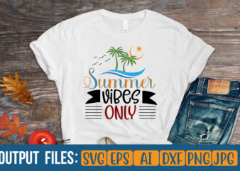 SUMMER VIBES ONLY Vector t-shirt design