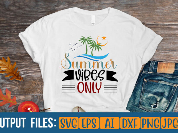 Summer vibes only vector t-shirt design