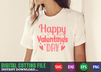 happy valentine’s day, Valentine svg, Valentine Shirt svg, Mom svg, Mom Life, Svg, Dxf, Eps, Png Files for Cutting Machines Cameo Cricut, Valentine png,print template,Valentine svg shirt print template,Valentine sublimation graphic t shirt