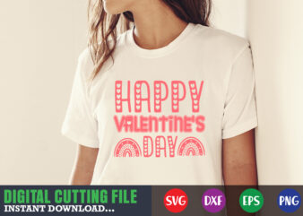 happy valentine’s day,Valentine svg, Valentine Shirt svg, Mom svg, Mom Life, Svg, Dxf, Eps, Png Files for Cutting Machines Cameo Cricut, Valentine png,print template,Valentine svg shirt print template,Valentine sublimation design