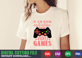 V I S for valentine video games,Valentine svg, Valentine Shirt svg, Mom svg, Mom Life, Svg, Dxf, Eps, Png Files for Cutting Machines Cameo Cricut, Valentine png,print template,Valentine svg shirt t shirt vector art