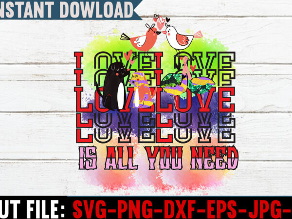Love is all you need sublimation,sublimation design, sublimation printing, dye sublimation, dye sublimation printer, sublimation printer for shirts, sublimation tumbler designs, dye sub, sublimation t shirt printing, full sublimation, etsy Love is all you need sublimation,sublimation design, sublimation printing, dye sublimation, dye sublimation printer, sublimation printer for shirts, sublimation tumbler designs, dye sub, sublimation t shirt printing, full sublimation, etsy