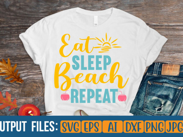 Eat sleep beach repeat vector t-shirt design