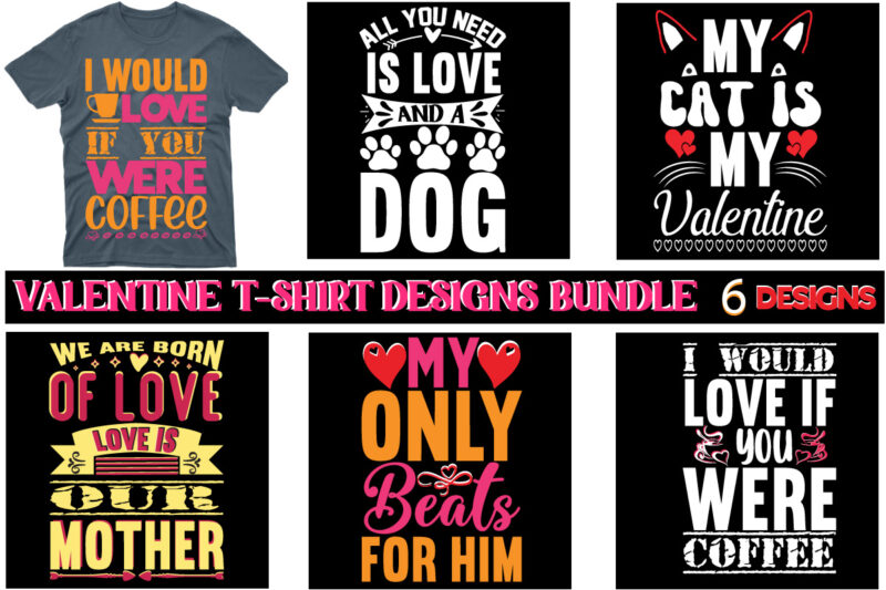 VALENTINE'S T-SHIRT DESIGNS BUNDLE,valentine t-shirt bundle,t-shirt design,Coffee is my Valentine T-shirt for him or her Coffee cup valentines day shirt, Happy Valentine’s Day, love trendy, simple St Valentine's Day,Valentines t-shirt,