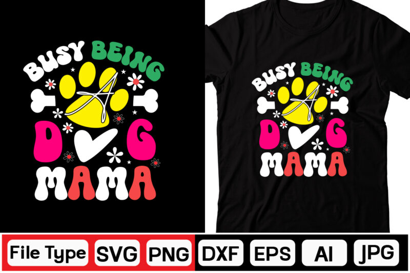 Busy Being A Dog Mama SVG