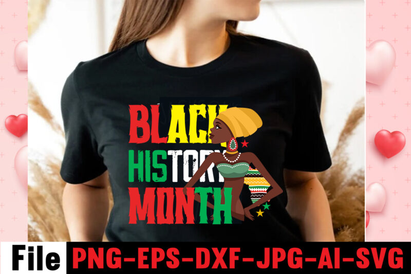 Black History Month T-shirt Design,Black History Is American History T-shirt Design,Black And Prour T-shirt Design,Being Black Is Dope T-shirt Design ,design bundle, juneteenth 1865 svg, juneteenth bundle, black lives matter