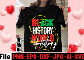 Black History World History T-shirt Design,Black History Is American History T-shirt Design,Black And Prour T-shirt Design,Being Black Is Dope T-shirt Design ,design bundle, juneteenth 1865 svg, juneteenth bundle, black lives