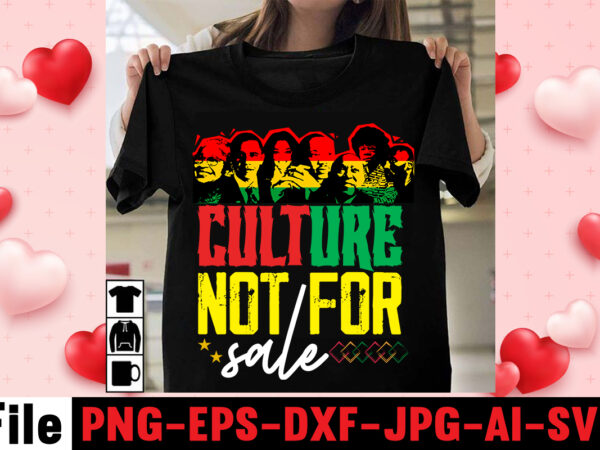 Culture not for sale t-shirt design,black queen t-shirt design,christmas tshirt design t-shirt, christmas tshirt design tree, christmas tshirt design tesco, t shirt design methods, t shirt design examples, christmas tshirt