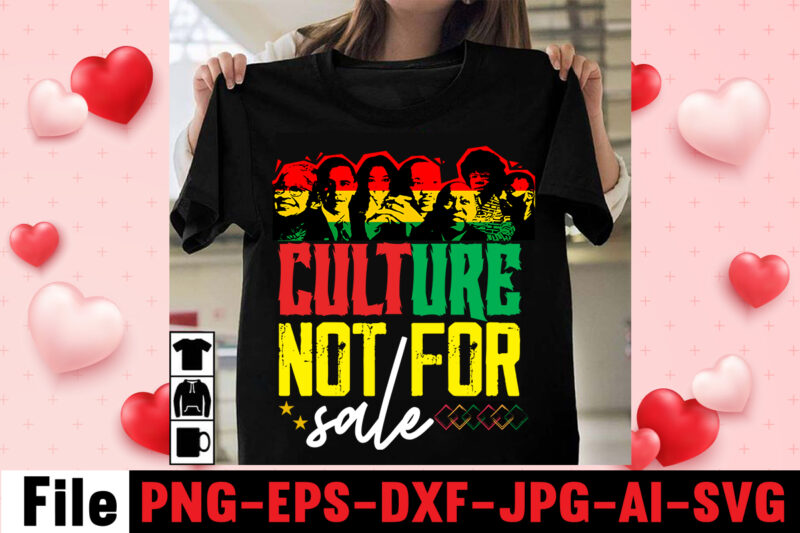 Culture Not For Sale T-shirt Design,Black Queen T-shirt Design,christmas tshirt design t-shirt, christmas tshirt design tree, christmas tshirt design tesco, t shirt design methods, t shirt design examples, christmas tshirt