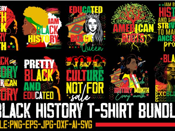 Black history month t-shirt design bundle, black lives matter t-shirt design bundle , make every month history month t-shirt design , black lives matter t-shirt bundles,greatest black history month bundles