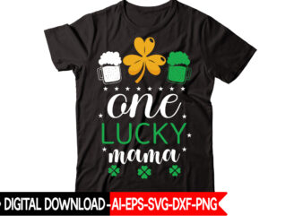 One Lucky Mama vector t-shirt design,St Patricks Day, St Patricks Png Bundle, Shamrocks Png, St Patrick Day, Holiday Png, Sublimation Png, Png For Sublimation, Irish Png Bundle Saint Patrick’s Day