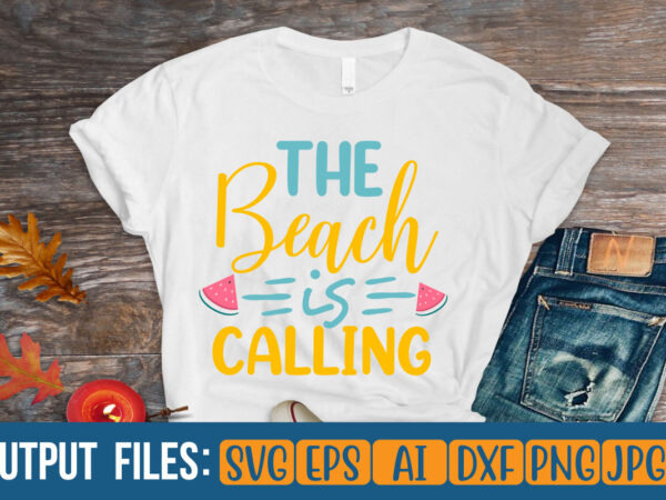 The beach is calling vector t-shirt design