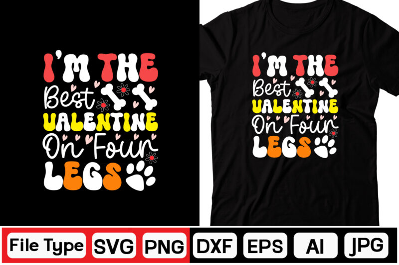 I'm The Best Valentine On Four Legs SVG, DOG VALENTINE RETRO SVG BUNDLE,Retro Valentines SVG Bundle, Valentine Svg, Valentine Shirts Design, Cut File Cricut, Heart Svg, Love Svg, Svg For