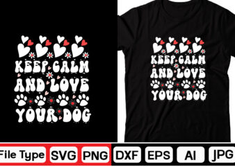 Keep Calm And Love Your Dog SVG, DOG VALENTINE RETRO SVG BUNDLE,Retro Valentines SVG Bundle, Valentine Svg, Valentine Shirts Design, Cut File Cricut, Heart Svg, Love Svg, Svg For Valentines,Retro