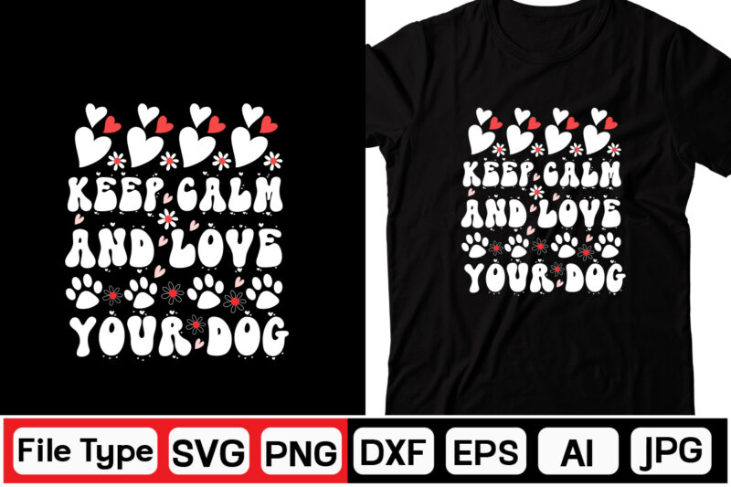 Keep Calm And Love Your Dog SVG, DOG VALENTINE RETRO SVG BUNDLE,Retro Valentines SVG Bundle, Valentine Svg, Valentine Shirts Design, Cut File Cricut, Heart Svg, Love Svg, Svg For Valentines,Retro