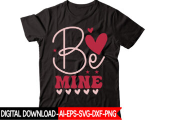 Be Mine vector t-shirt design,VALENTINE MEGA BUNDLE, 140 Designs, Heather Roberts Art Bundle, Valentines svg Bundle, Valentine’s Day Designs, Cut Files Cricut, Silhouette Valentine svg bundle, Valentines day svg bundle,