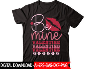 Be Mine Valentine vector t-shirt design,VALENTINE MEGA BUNDLE, 140 Designs, Heather Roberts Art Bundle, Valentines svg Bundle, Valentine’s Day Designs, Cut Files Cricut, Silhouette Valentine svg bundle, Valentines day svg