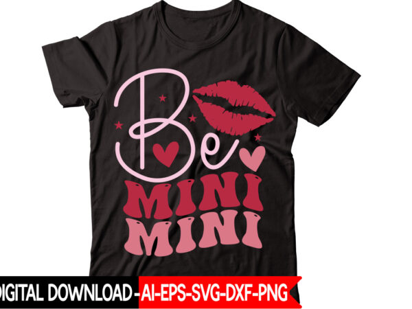 Be mini vector t-shirt design,valentine mega bundle, 140 designs, heather roberts art bundle, valentines svg bundle, valentine’s day designs, cut files cricut, silhouette valentine svg bundle, valentines day svg bundle,