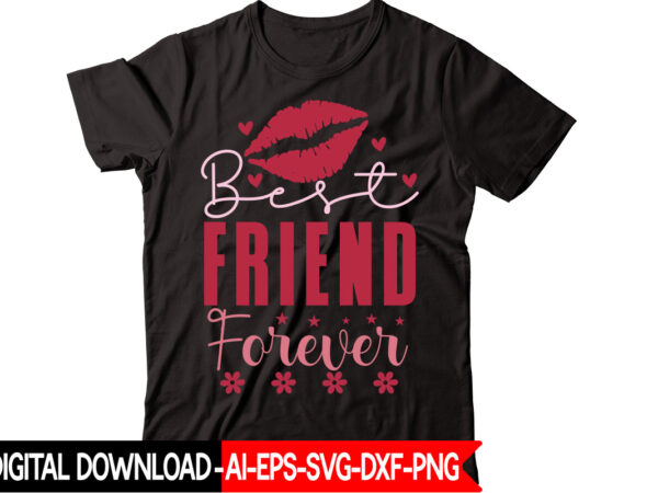 Best friend forever vector t-shirt design,valentine mega bundle, 140 designs, heather roberts art bundle, valentines svg bundle, valentine’s day designs, cut files cricut, silhouette valentine svg bundle, valentines day svg