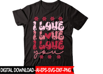 I Love You vector t-shirt design,VALENTINE MEGA BUNDLE, 140 Designs, Heather Roberts Art Bundle, Valentines svg Bundle, Valentine’s Day Designs, Cut Files Cricut, Silhouette Valentine svg bundle, Valentines day svg