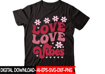 Love Vibes vector t-shirt design,VALENTINE MEGA BUNDLE, 140 Designs, Heather Roberts Art Bundle, Valentines svg Bundle, Valentine’s Day Designs, Cut Files Cricut, Silhouette Valentine svg bundle, Valentines day svg bundle,