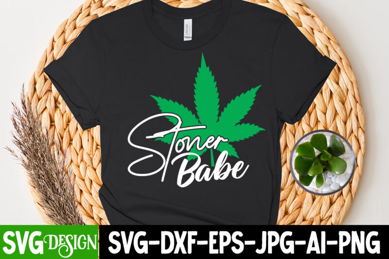 Stoner Babe T-Shirt Design, Huge Weed SVG Bundle, Weed Tray SVG, Weed Tray svg, Rolling Tray svg, Weed Quotes, Sublimation, Marijuana SVG Bundle, Silhouette, png ,Weed SVG Bundle, Marijuana SVG