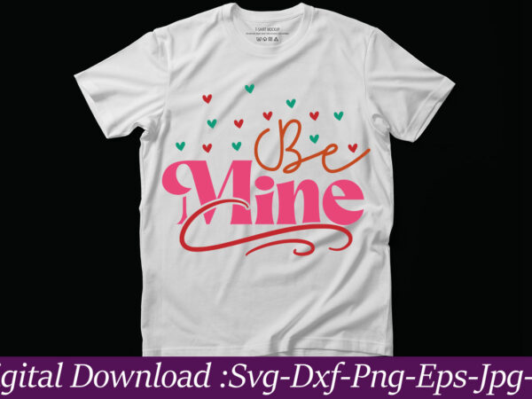 Be mine vector t-shirt design,valentine mega bundle, 140 designs, heather roberts art bundle, valentines svg bundle, valentine’s day designs, cut files cricut, silhouette valentine svg bundle, valentines day svg bundle,