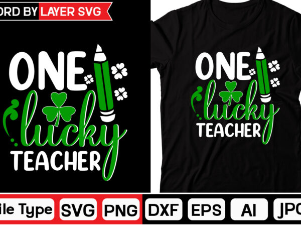 One lucky teacher st. patrick’s day svg bundle, st patrick’s day quotes,saint patrick’s day svg,lucky svgst patricks day rainbow,patrick’s day clipart,st patrick’s day quotes,day svg,retro st patrick’s svg bundle,gnome svg,st. t shirt design online