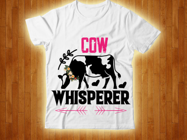 Cow whisperer t-shirt design,cow, cow t shirt design, animals, cow t shirt, cat gifts, cow shirt, king cavalier dog, dog cavalier, king spaniel dog, type of dog breed, cavalier king
