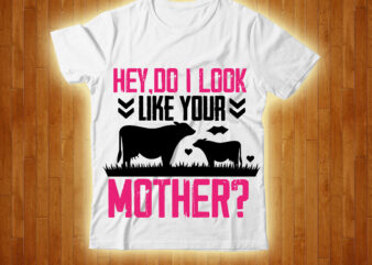 Hey,do I Look Like Your Mother T-shirt Design,cow, cow t shirt design, animals, cow t shirt, cat gifts, cow shirt, king cavalier dog, dog cavalier, king spaniel dog, type of