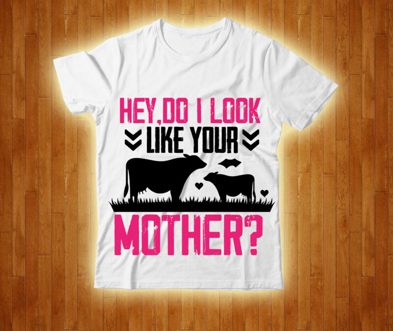 Hey,do I Look Like Your Mother T-shirt Design,cow, cow t shirt design, animals, cow t shirt, cat gifts, cow shirt, king cavalier dog, dog cavalier, king spaniel dog, type of