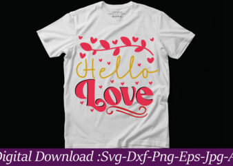 Hello Love vector t-shirt design,VALENTINE MEGA BUNDLE, 140 Designs, Heather Roberts Art Bundle, Valentines svg Bundle, Valentine’s Day Designs, Cut Files Cricut, Silhouette Valentine svg bundle, Valentines day svg bundle,