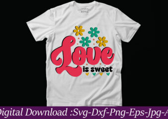 Love Is Sweet, vector t-shirt design,VALENTINE MEGA BUNDLE, 140 Designs, Heather Roberts Art Bundle, Valentines svg Bundle, Valentine’s Day Designs, Cut Files Cricut, Silhouette Valentine svg bundle, Valentines day svg