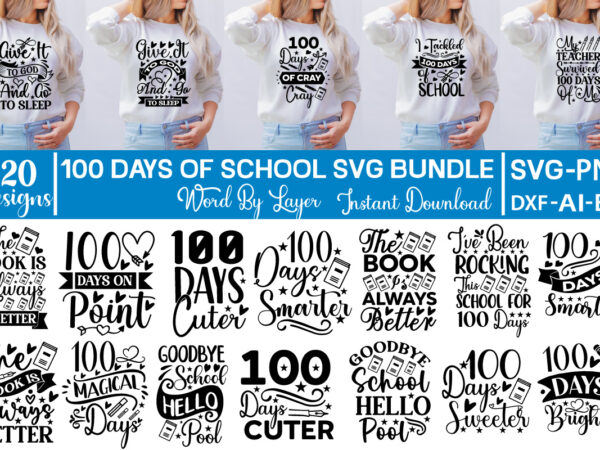 100 days of school svg bundle 100 days of school svg bundle, 100th day of school svg, 100 days svg, teacher svg, school svg, school shirt svg, sports svg, cut