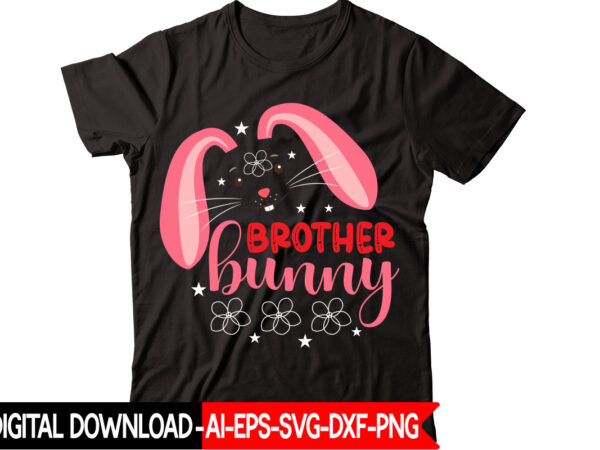 Brother bunny vector t-shirt design,easter svg, easter svg bundle, easter png bundle, bunny svg, spring svg, rainbow svg, svg files for cricut, sublimation designs downloads easter svg mega bundle, easter