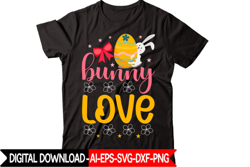 Bunny Love vector t-shirt design,Easter SVG, Easter SVG Bundle, Easter PNG Bundle, Bunny Svg, Spring Svg, Rainbow Svg, Svg Files For Cricut, Sublimation Designs Downloads Easter SVG Mega Bundle, Easter