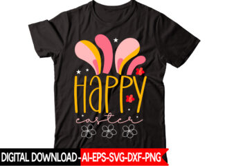 Happy Easter vector t-shirt design,Easter SVG, Easter SVG Bundle, Easter PNG Bundle, Bunny Svg, Spring Svg, Rainbow Svg, Svg Files For Cricut, Sublimation Designs Downloads Easter SVG Mega Bundle, Easter