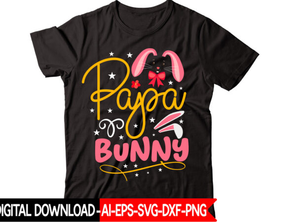 Papa bunny vector t-shirt design,easter svg, easter svg bundle, easter png bundle, bunny svg, spring svg, rainbow svg, svg files for cricut, sublimation designs downloads easter svg mega bundle, easter Papa bunny vector t-shirt design,easter svg, easter svg bundle, easter png bundle, bunny svg, spring svg, rainbow svg, svg files for cricut, sublimation designs downloads easter svg mega bundle, easter