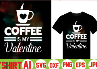 Coffee Is My Valentine,