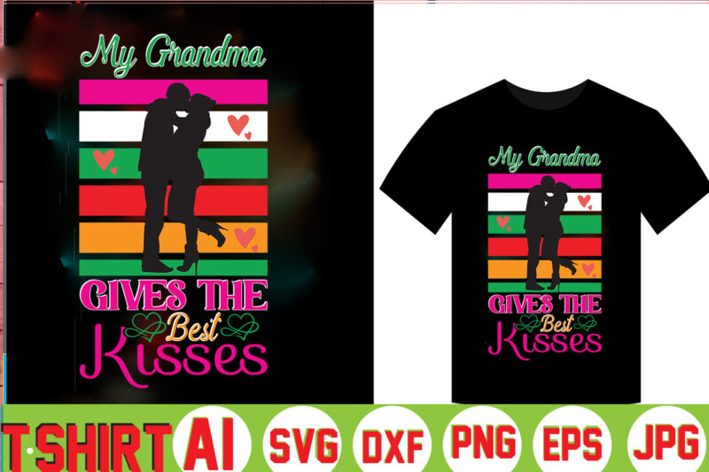 My Grandma Gives The Best Kisses,valentine t-shirt bundle,t-shirt design,Coffee is my Valentine T-shirt for him or her Coffee cup valentines day shirt, Happy Valentine’s Day, love trendy, simple St Valentine's