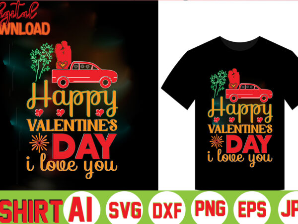 Happy valentine’s day i love you,valentine t-shirt bundle,t-shirt design,coffee is my valentine t-shirt for him or her coffee cup valentines day shirt, happy valentine’s day, love trendy, simple st valentine’s