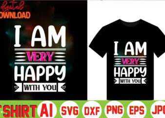 I Am Very Happy With You,valentine t-shirt bundle,t-shirt design,Coffee is my Valentine T-shirt for him or her Coffee cup valentines day shirt, Happy Valentine’s Day, love trendy, simple St Valentine’s