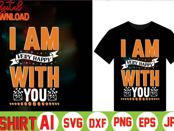 I am very happy with you.valentine t-shirt bundle,t-shirt design,coffee is my valentine t-shirt for him or her coffee cup valentines day shirt, happy valentine’s day, love trendy, simple st valentine’s I am very happy with you.valentine t-shirt bundle,t-shirt design,coffee is my valentine t-shirt for him or her coffee cup valentines day shirt, happy valentine’s day, love trendy, simple st valentine’s