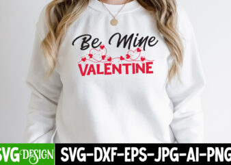 Be Mine Valentine SVG Cut File, Retro Valentines SVG Bundle, Retro Valentine Designs svg, Valentine Shirts svg, Cute Valentines svg, Heart Shirt svg, Love, Cut File Cricut ,VALENTINE MEGA BUNDLE,