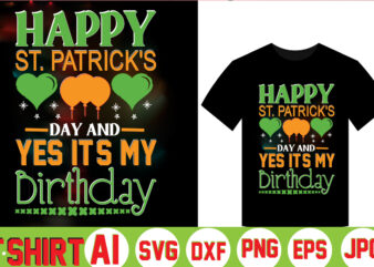 Happy St. Patrick’s Day And Yes It’s My Birthday,Can’t Pinch This Shirt, Saint Patrick’s Day Shirt, Saint Patrick’s Day Shirt, St Patty’s Day Shirt, Irish Shirt, St Patty’s Shirt,saint t-shirt
