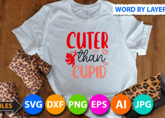 cuter than cupid T-Shirt Design, cuter than cupid SVG Cut File, Valentine svg, Kids Valentine svg Bundle, Valentine’s Day svg, Love svg, Heart svg, Be mine svg, My first valentine’s