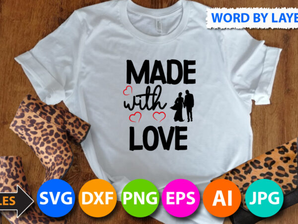 Made with love t-shirt design, made with love svg cut file, valentine svg, kids valentine svg bundle, valentine’s day svg, love svg, heart svg, be mine svg, my first valentine’s